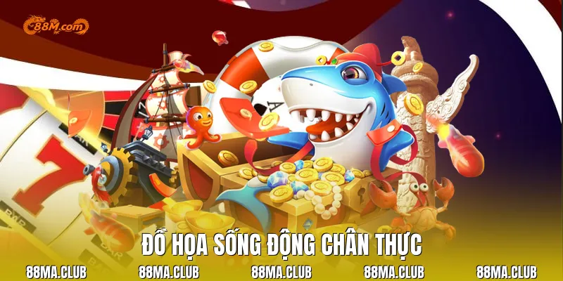 Đồ họa sống động chân thực