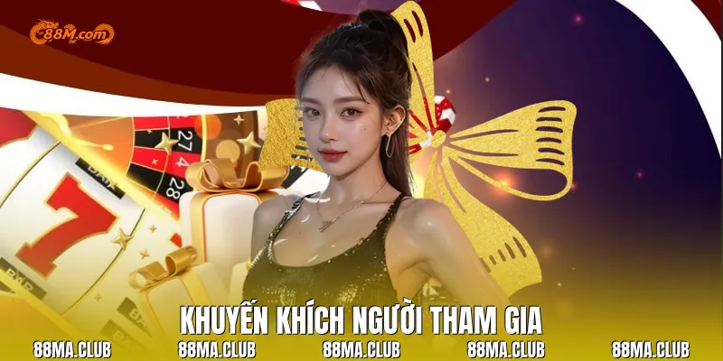 Khuyến khích người tham gia