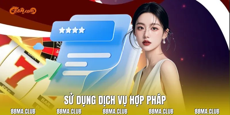Sử dụng dịch vụ hợp pháp